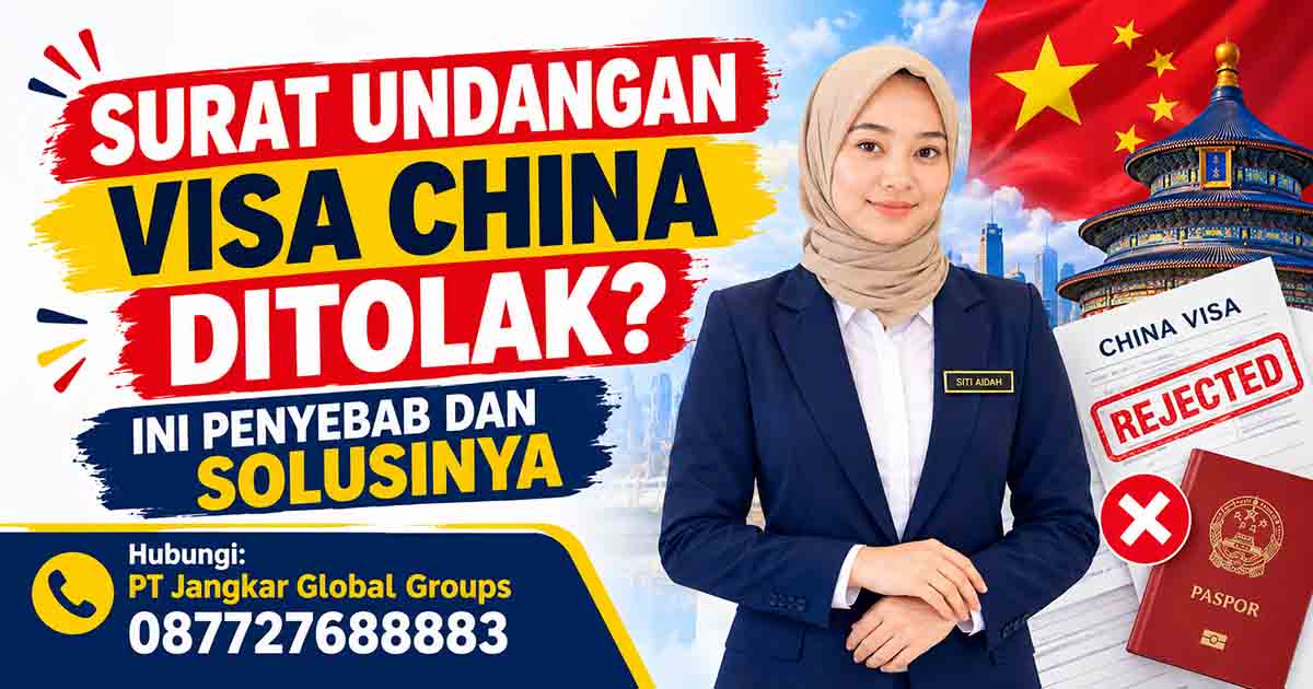Surat Undangan Visa China Ditolak Ini Penyebab dan Solusinya