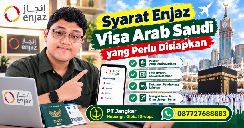 Syarat Enjaz Visa Arab Saudi yang Perlu Disiapkan