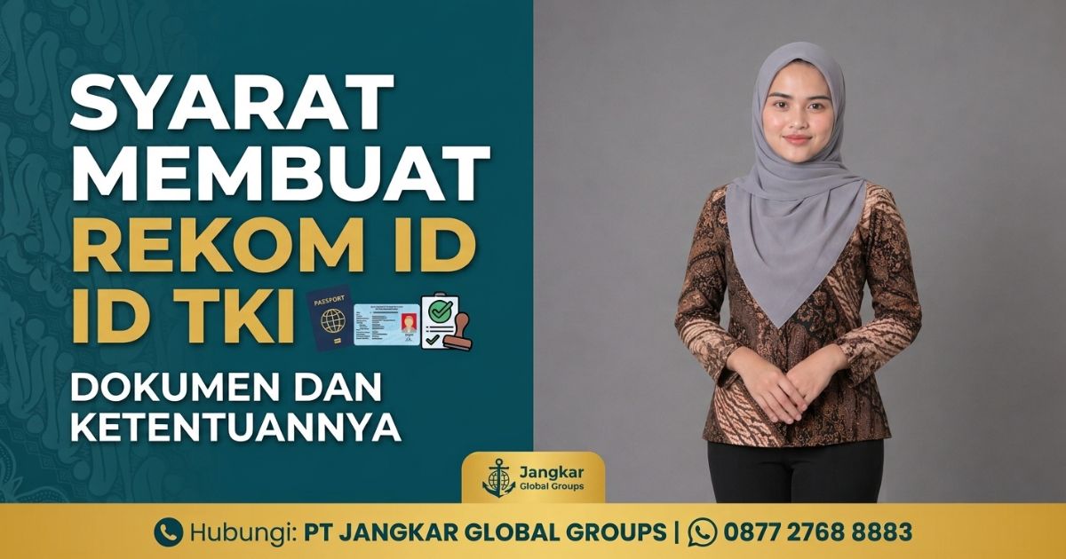 Syarat Membuat Rekom ID TKI Dokumen dan Ketentuannya
