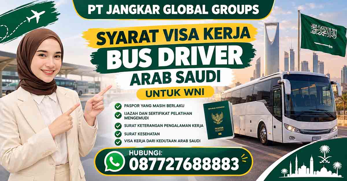 Syarat Visa Kerja Bus Driver Arab Saudi untuk WNI