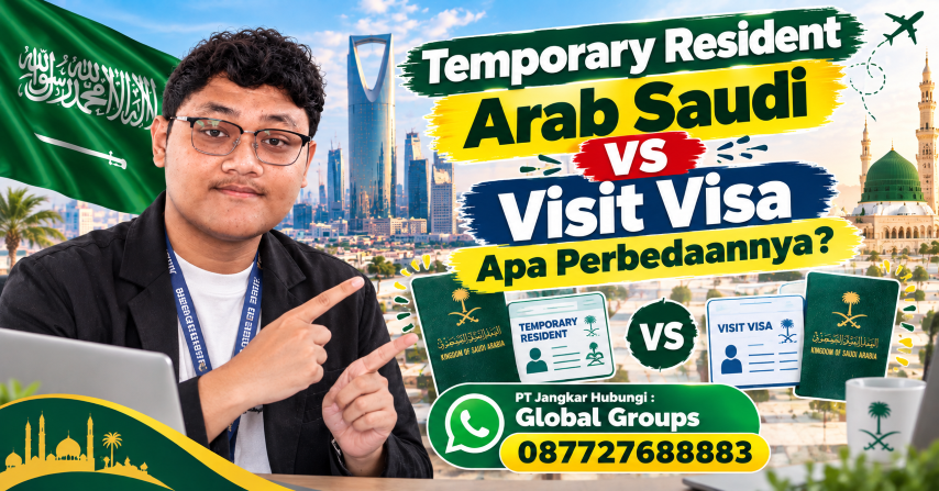 Temporary Resident Arab Saudi vs Visit Visa Apa Perbedaannya