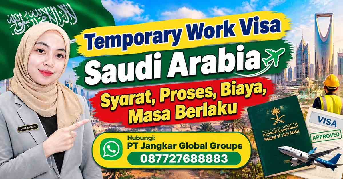 Temporary Work Visa Saudi Arabia Syarat, Proses, Biaya, Masa Berlaku