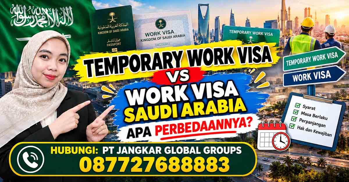 Temporary Work Visa vs Work Visa Saudi Arabia Apa Perbedaannya