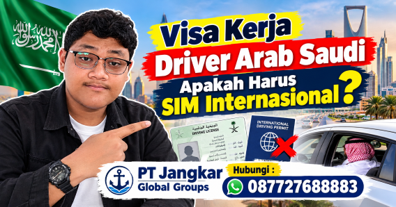 Visa Kerja Driver Arab Saudi Apakah Harus SIM Internasional