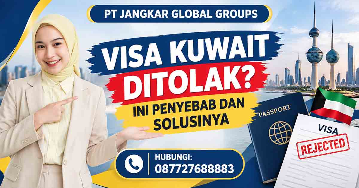 Visa Kuwait Ditolak? Ini Penyebab dan Solusinya