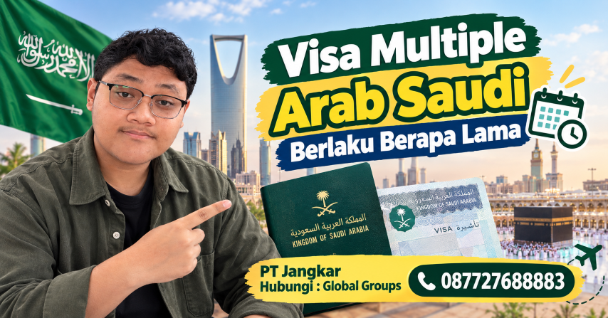 Visa Multiple Arab Saudi Berlaku Berapa Lama