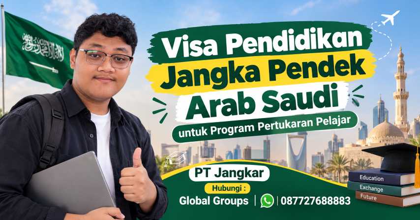 Visa Pendidikan Jangka Pendek Arab Saudi untuk Program Pertukaran Pelajar