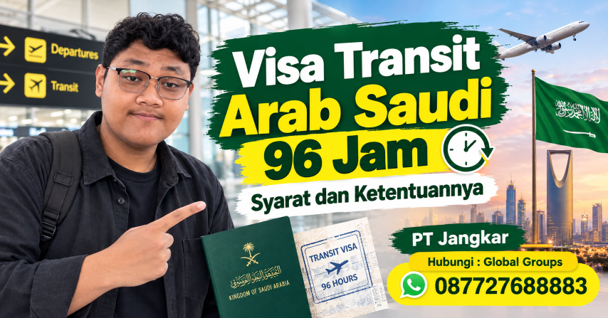 Visa Transit Arab Saudi 96 Jam Syarat dan Ketentuannya