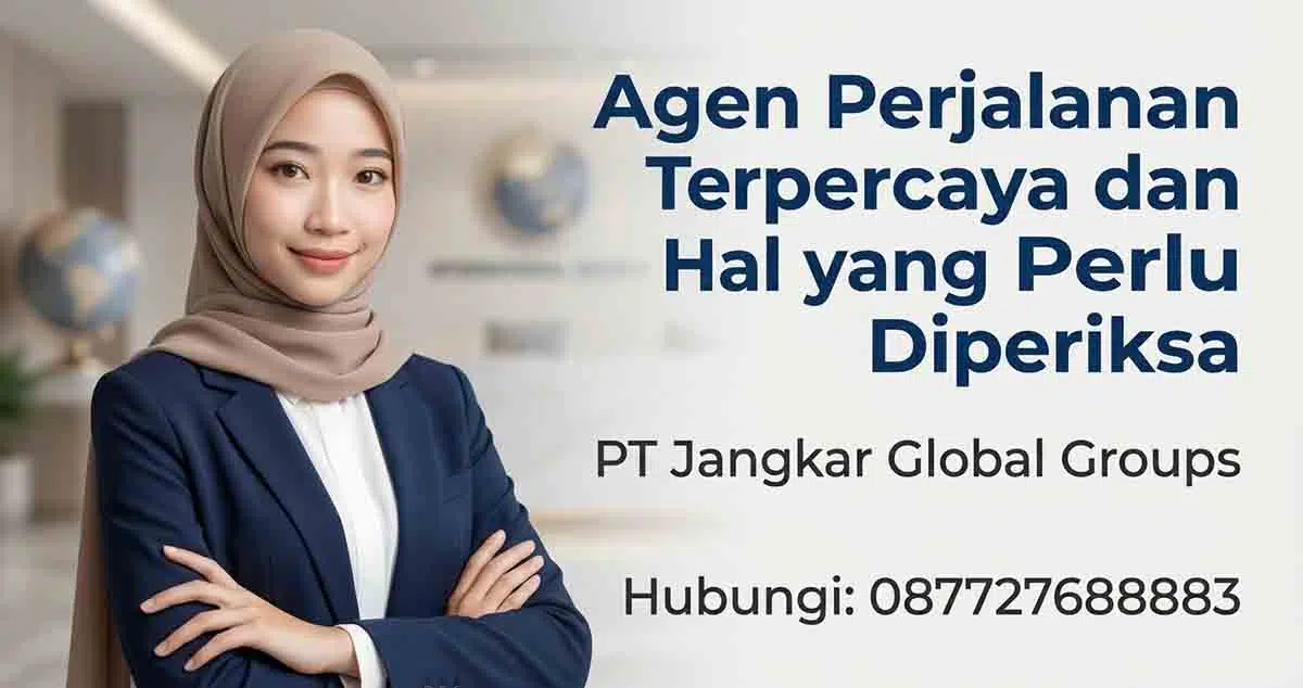 Agen Perjalanan Terpercaya dan Hal yang Perlu Diperiksa