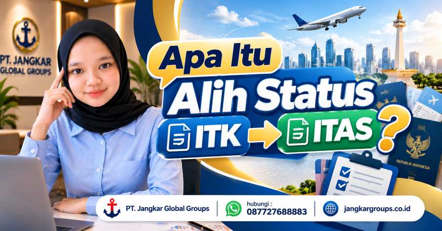 Apa Itu Alih Status ITK ke ITAS?