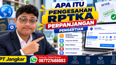 Apa Itu Pengesahan RPTKA Perpanjangan Pengertian