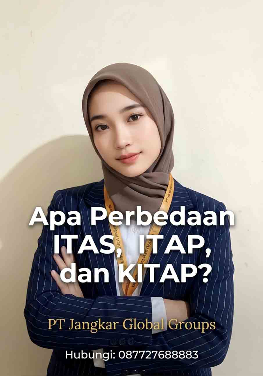 Apa Perbedaan ITAS, ITAP, dan KITAP