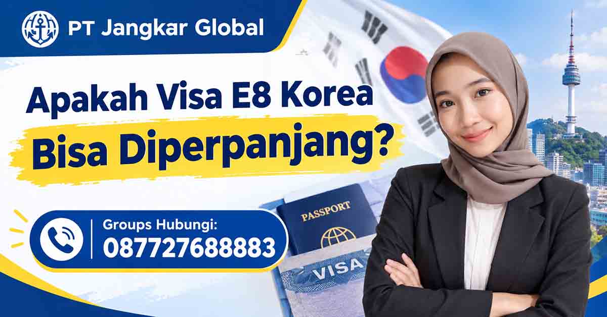 Apakah Visa E8 Korea Bisa Diperpanjang