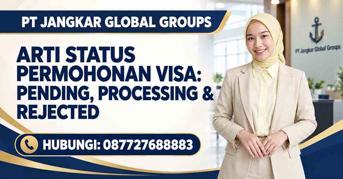 Arti Status Permohonan Visa: Pending, Processing & Rejected