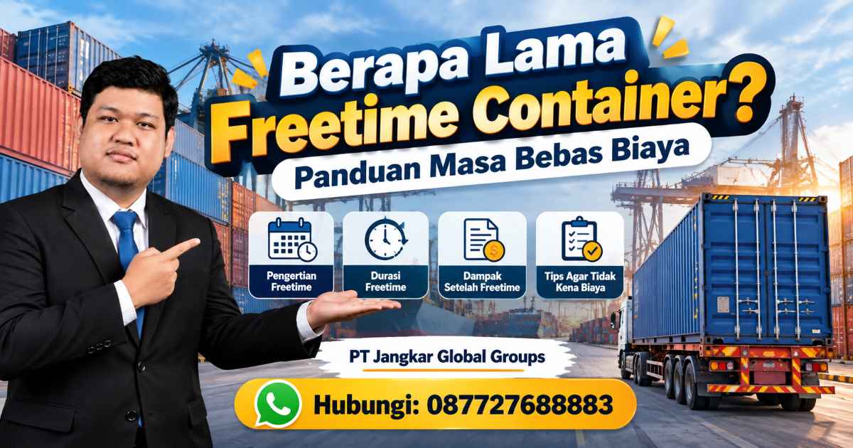 Berapa Lama Freetime Container Panduan Masa Bebas Biaya