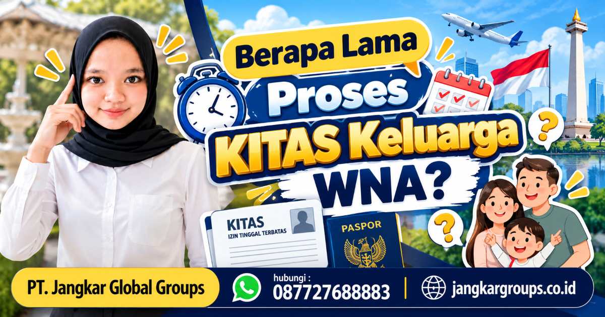 Berapa Lama Proses KITAS Keluarga WNA?