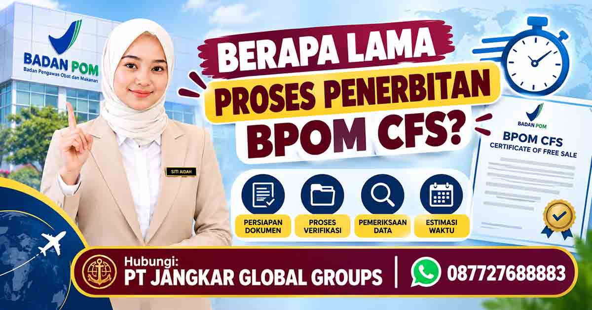 Berapa Lama Proses Penerbitan BPOM CFS