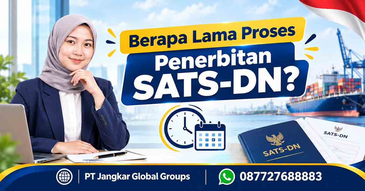 Berapa Lama Proses Penerbitan SATS-DN