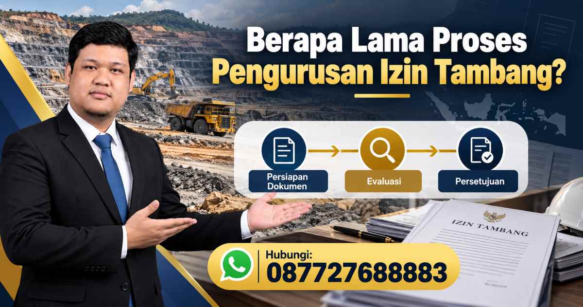 Berapa Lama Proses Pengurusan Izin Tambang