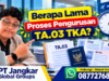 Berapa Lama Proses Pengurusan TA.03 TKA