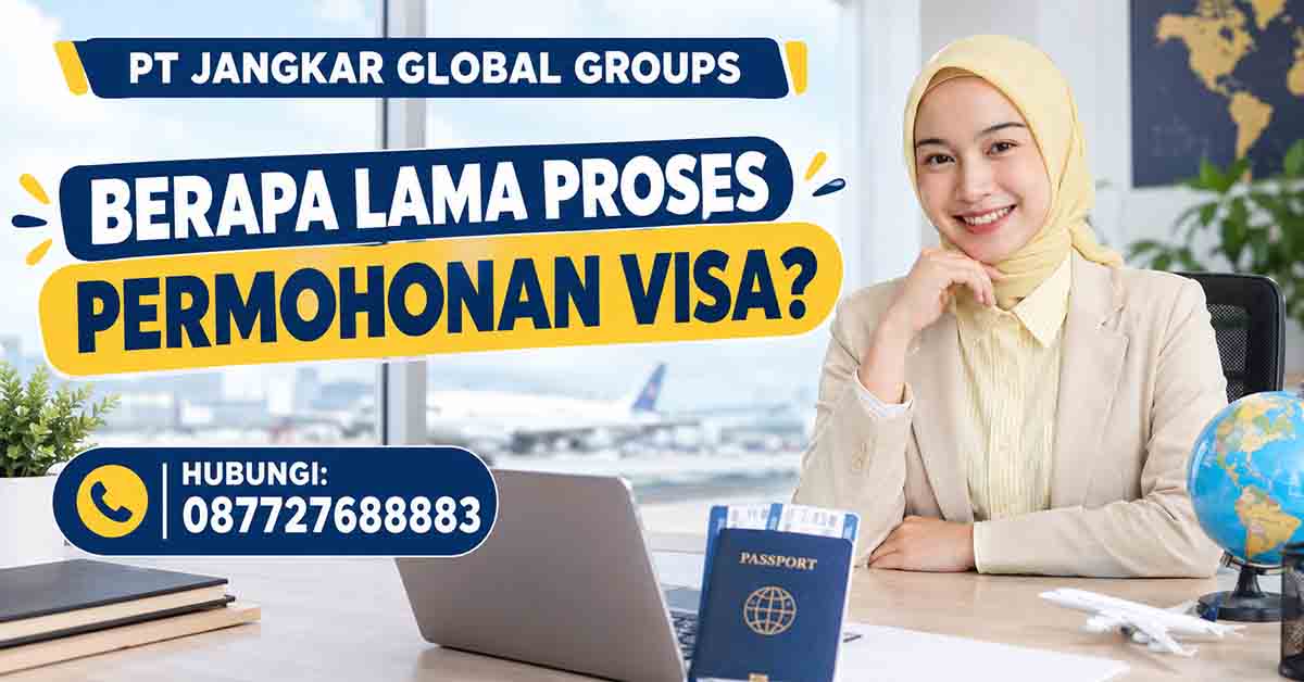 Berapa Lama Proses Permohonan Visa?