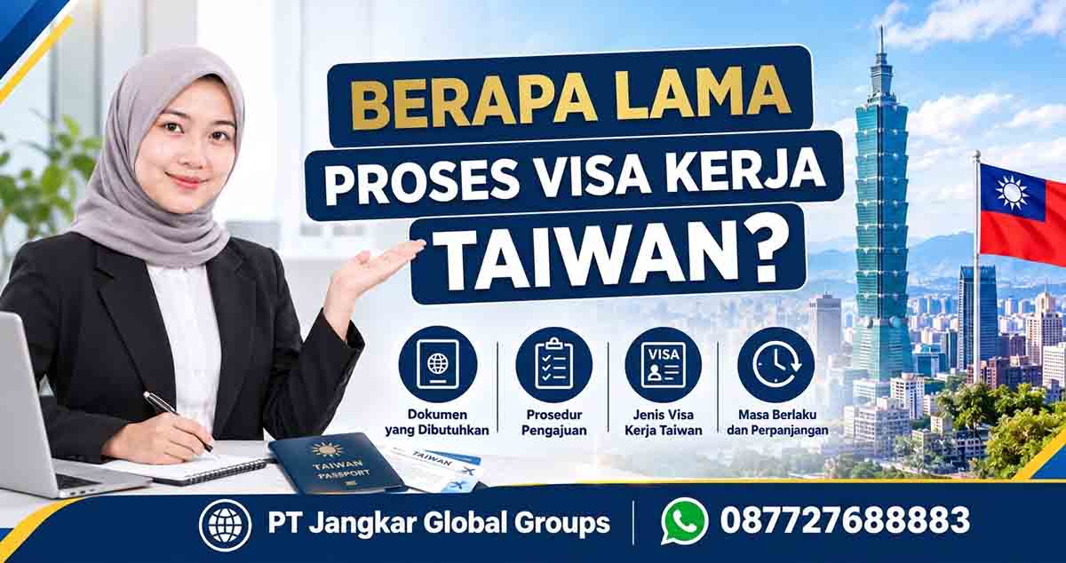 Berapa Lama Proses Visa Kerja Taiwan