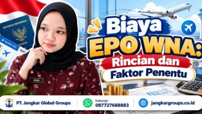 Biaya EPO WNA Rincian dan Faktor Penentu