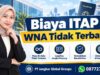 Biaya ITAP WNA Tidak Terbatas