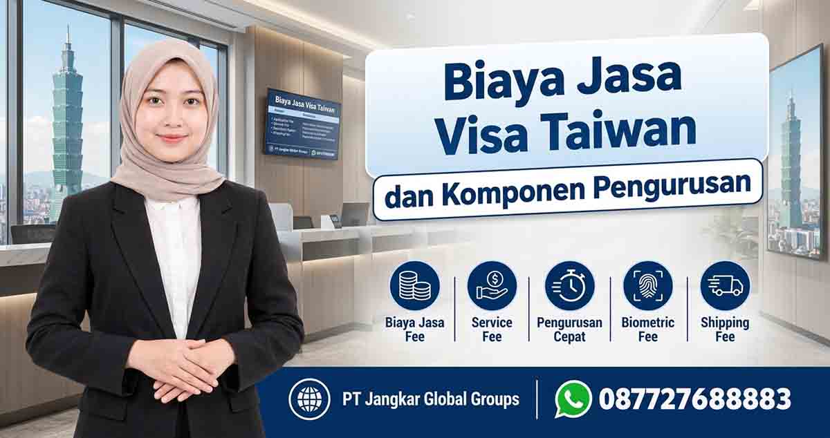 Biaya Jasa Visa Taiwan dan Komponen Pengurusan