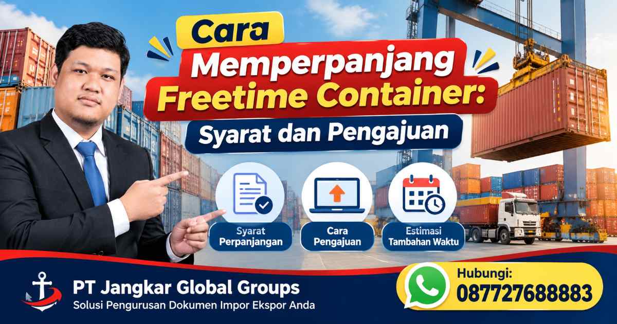 Cara Memperpanjang Freetime Container Syarat dan Pengajuan