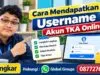 Cara Mendapatkan Username Akun TKA Online
