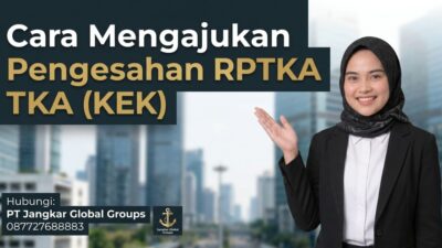 Cara Mengajukan Pengesahan RPTKA TKA (KEK)
