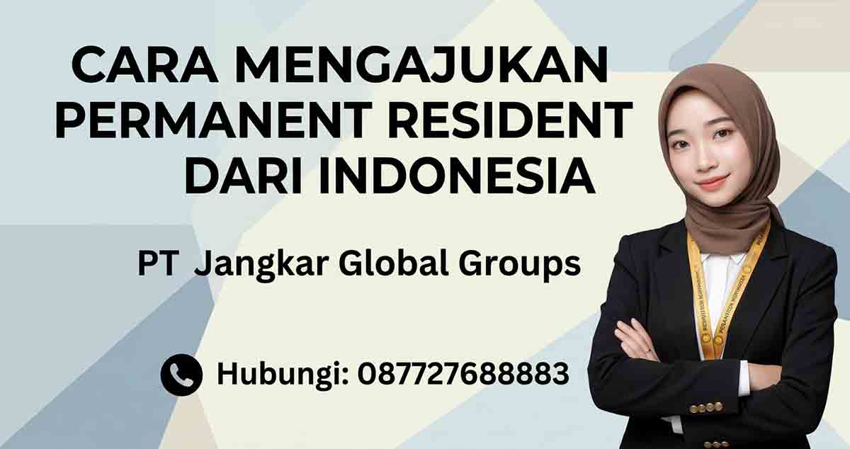 Cara Mengajukan Permanent Resident dari Indonesia