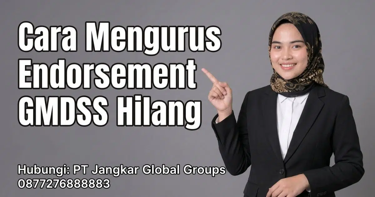 Cara Mengurus Endorsement GMDSS Hilang