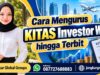 Cara Mengurus KITAS Investor WNA hingga Terbit