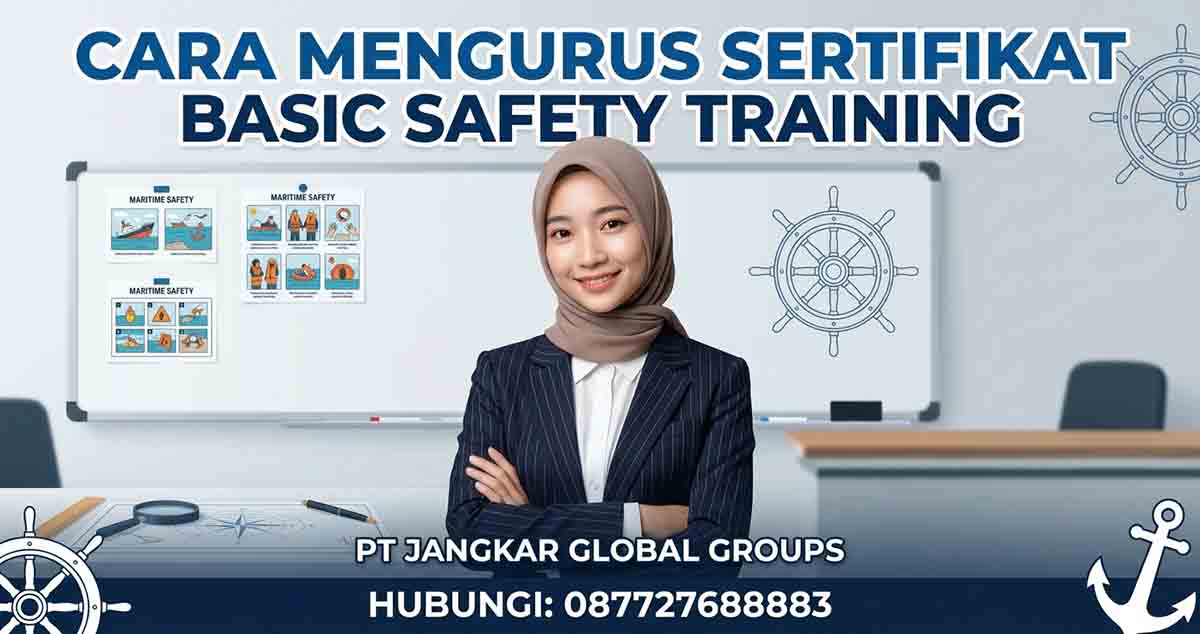 Cara Mengurus Sertifikat Basic Safety Training
