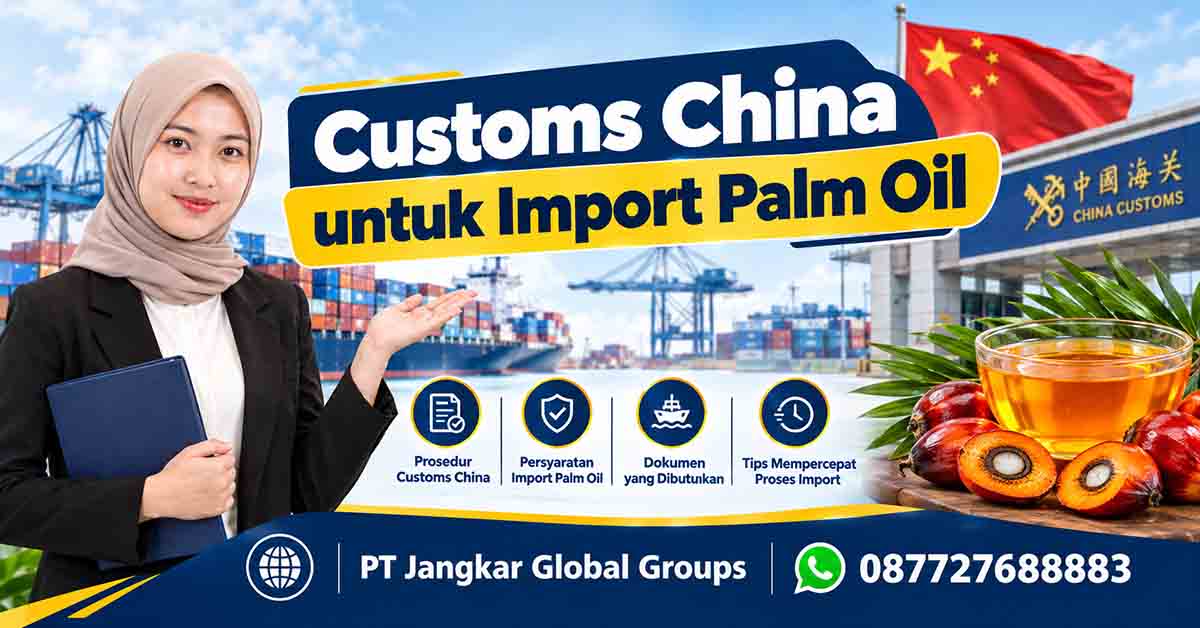 Customs China untuk Import Palm Oil