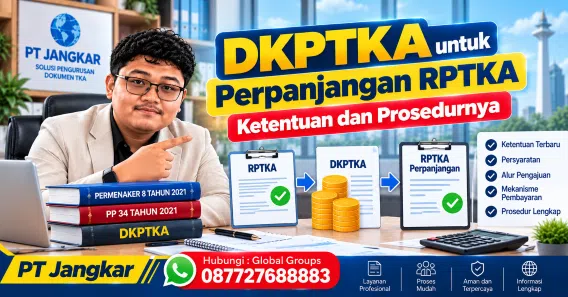 DKPTKA untuk Perpanjangan RPTKA Ketentuan dan Prosedurnya