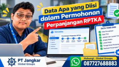Data Apa yang Diisi dalam Permohonan Perpanjangan RPTKA