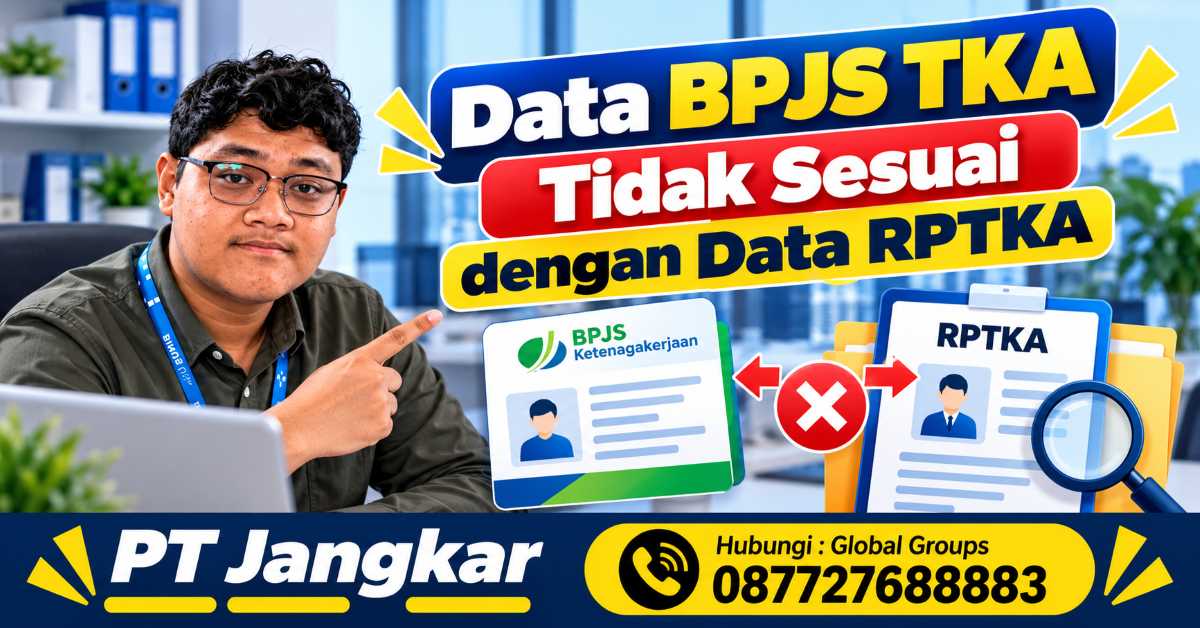 Data BPJS TKA Tidak Sesuai dengan Data RPTKA