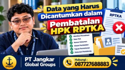 Data yang Harus Dicantumkan dalam Pembatalan HPK RPTKA