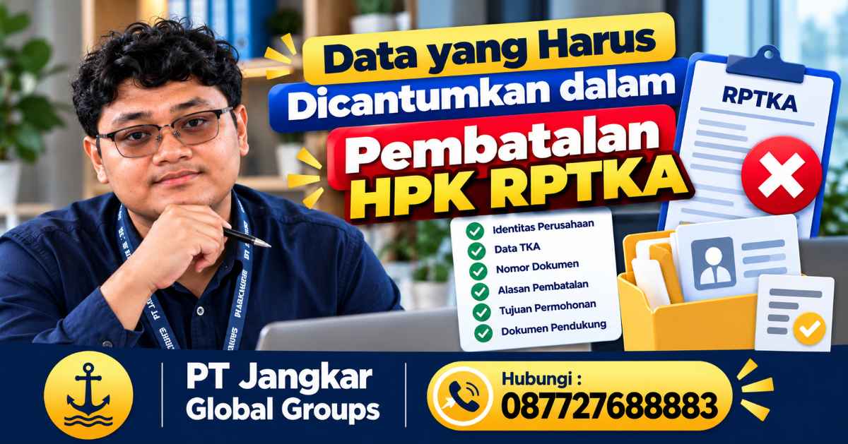 Data yang Harus Dicantumkan dalam Pembatalan HPK RPTKA