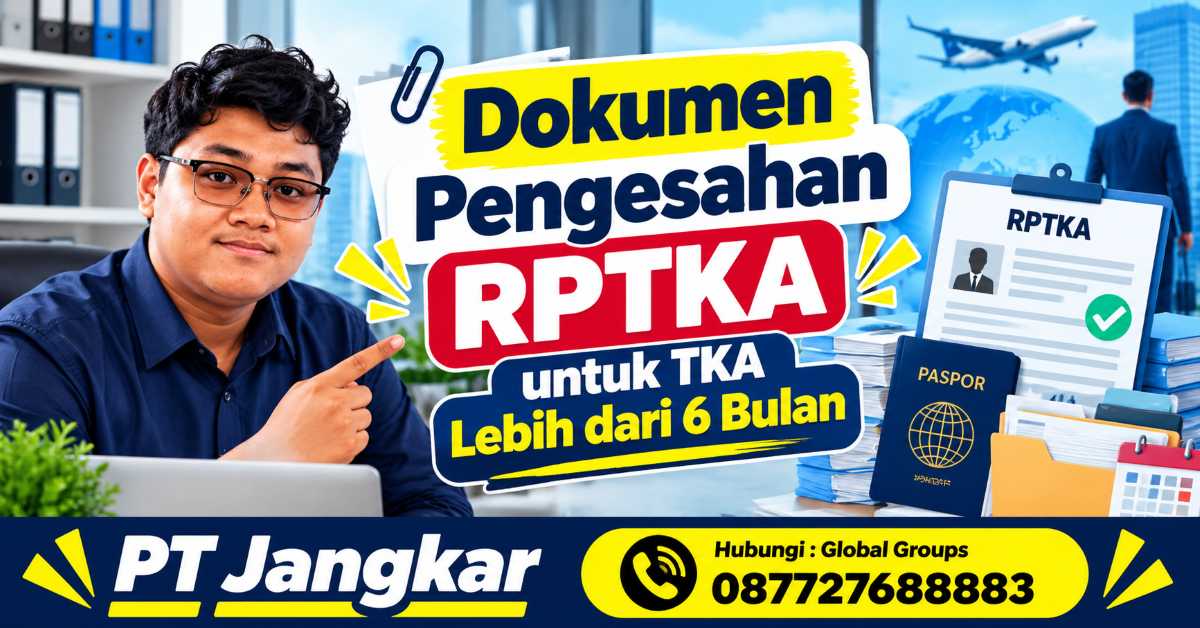 Dokumen Pengesahan RPTKA untuk TKA Lebih dari 6 Bulan