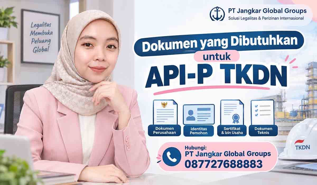 Dokumen yang Dibutuhkan untuk API-P TKDN