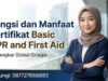 Fungsi dan Manfaat Sertifikat Basic CPR and First Aid