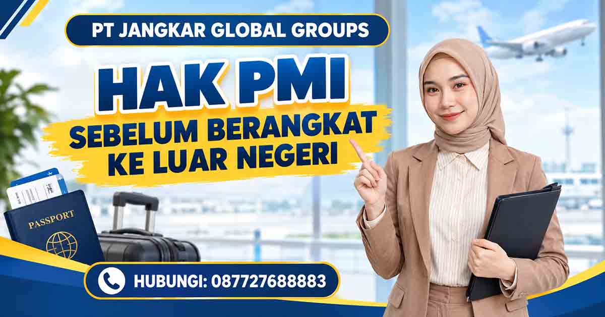 Hak PMI Sebelum Berangkat ke Luar Negeri