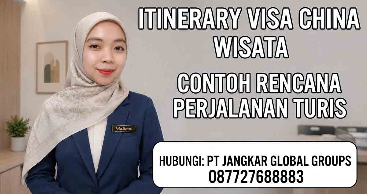 Itinerary Visa China Wisata Contoh Rencana Perjalanan Turis