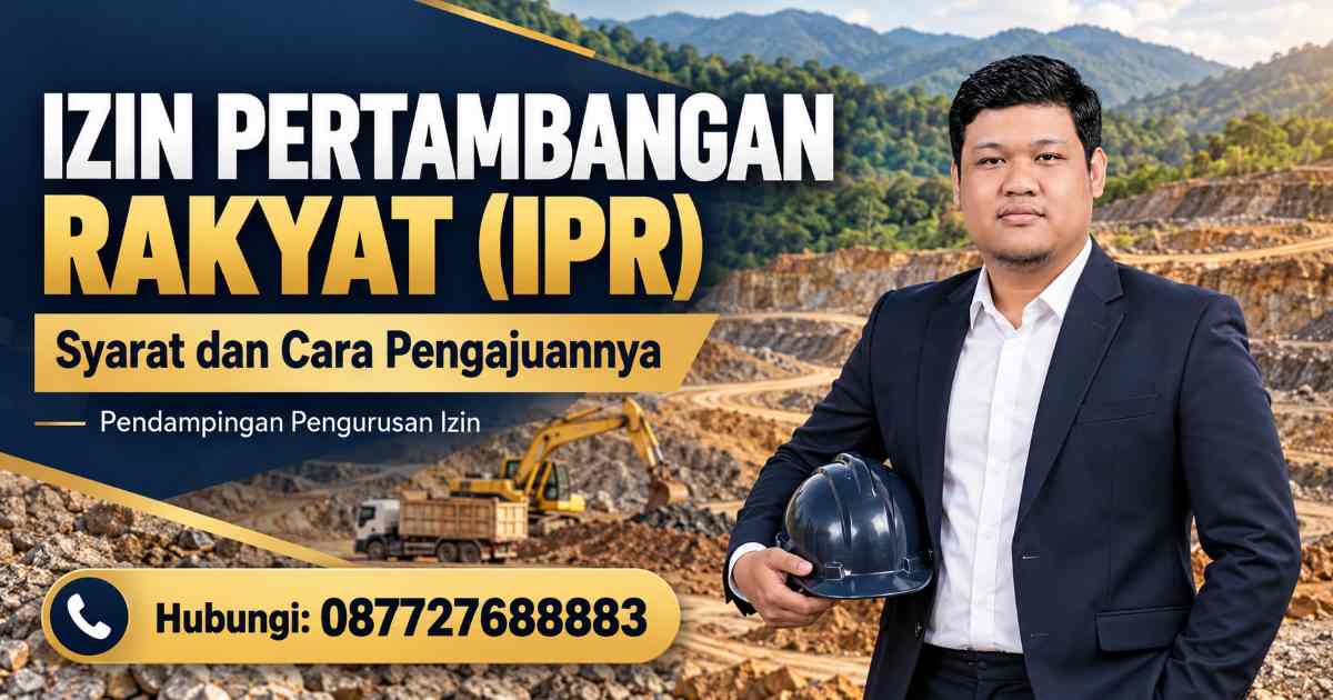 Izin Pertambangan Rakyat (IPR) Syarat dan Cara Pengajuannya