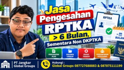 Jasa Pengesahan RPTKA 6 Bulan, Sementara Non DKPTKA