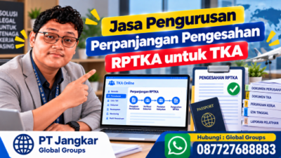 Jasa Pengurusan Perpanjangan Pengesahan RPTKA untuk TKA